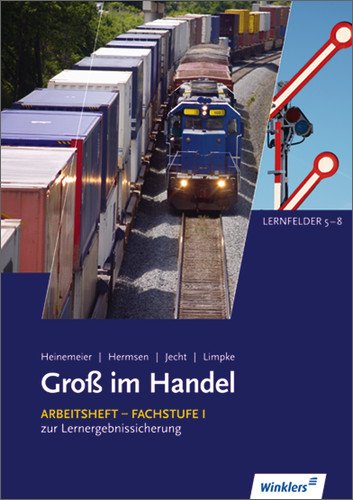 - Gross im Handel: Groß im Handel - KMK Ausgabe: 2. Ausbildungsjahr im Groß- und Außenhandel: Lernfelder 5 bis 8: Arbeitsheft, 1. Auflage, 2010