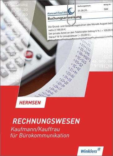- Rechnungswesen - Kaufmann / Kauffrau für Bürokommunikation: Schülerbuch, 17., überarbeitete Auflage, 2013
