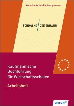  - Kaufmännische Buchführung für Wirtschaftsschulen: Einführung in die Finanzbuchhaltung: Arbeitsheft, übereinstimmend ab 46. Auflage des Schülerbuches