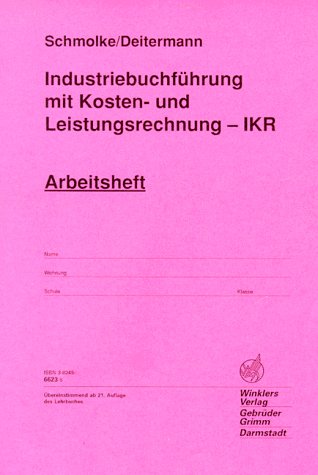  - Industriebuchführung mit Kosten- und Leistungsrechnung - IKR, Arbeitsheft