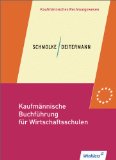  - Kaufmännische Buchführung für Wirtschaftsschulen: Einführung in die Finanzbuchhaltung: Arbeitsheft, übereinstimmend ab 46. Auflage des Schülerbuches