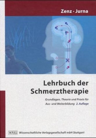  - Lehrbuch der Schmerztherapie: Grundlagen, Theorie und Praxis für Aus- und Weiterbildung