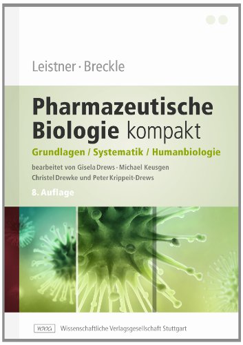  - Leistner, Breckle - Pharmazeutische Biologie kompakt: Grundlagen - Systematik - Humanbiologie