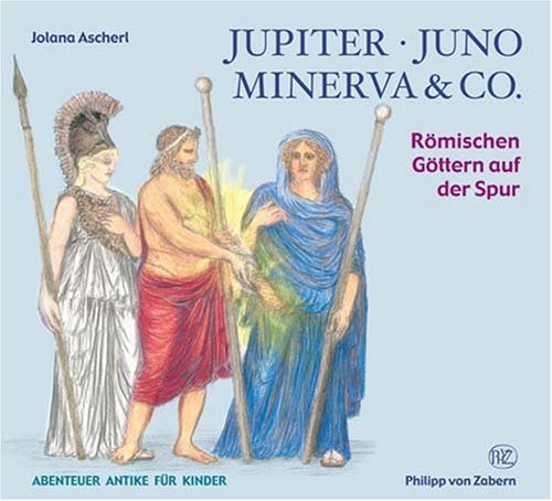 - Jupiter, Juno, Minerva & Co.: Römischen Göttern auf der Spur