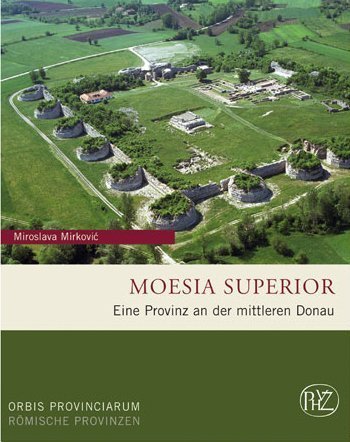- Moesia Superior: Eine Provinz an der mittleren Donau