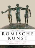  - Römische Kunst von Augustus bis Constantin (Romische Kunst)