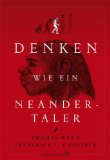  - Die Neandertaler und wir: Meine Suche nach den Urzeit-Genen