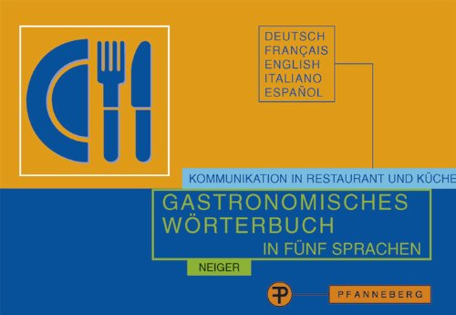 - Gastronomisches Wörterbuch in fünf Sprachen: Deutsch - Französisch - Englisch - Italienisch - Spanisch