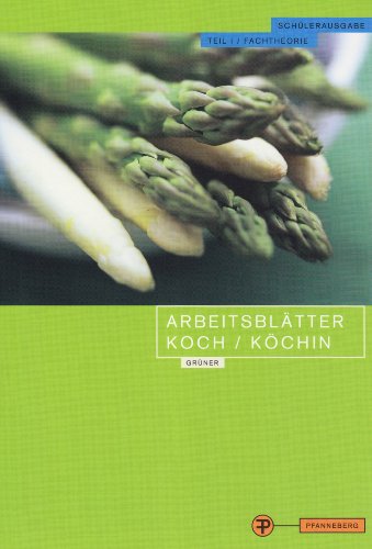 - Arbeitsblätter Koch/Köchin Fachtheorie 1. Schülerausgabe: Fachwissen Hotel - Restaurant - Küche