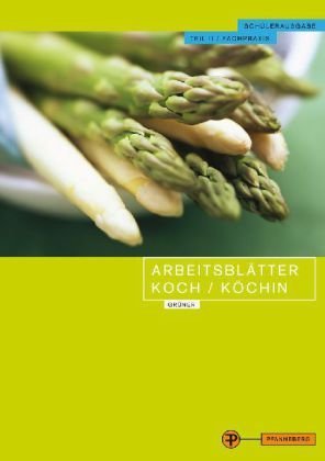 - Arbeitsblätter Koch / Köchin. Fachpraxis 2. Schülerausgabe