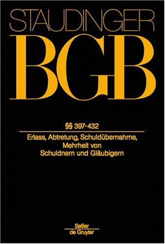 - Kommentar zum Bürgerlichen Gesetzbuch. Mit Einführungsgesetz und Nebengesetzen: Kommentar zum Bürgerlichen Gesetzbuch: Staudinger, Julius von, Buch 2, ... - ... Von Schuldnern Und Glaubigern) Buch 2