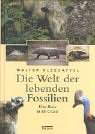 Kleesattel, Walter - Die Welt der lebenden Fossilien: Eine Reise in die Urzeit