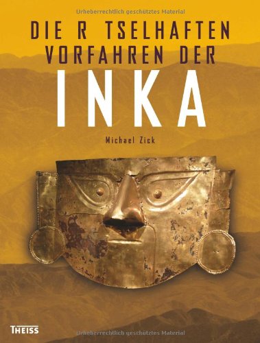 Zick, Michael - Die rätselhaften Vorfahren der Inka