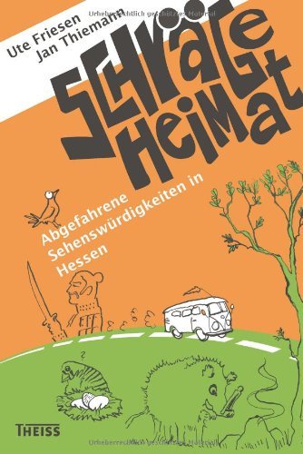 - Schräge Heimat: Abgefahrene Sehenswürdigkeiten in Hessen
