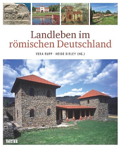  - Landleben im römischen Deutschland