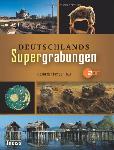 - Deutschlands Supergrabungen