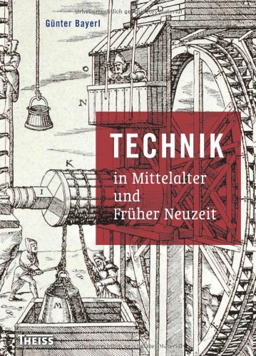  - Technik in Mittelalter und Früher Neuzeit
