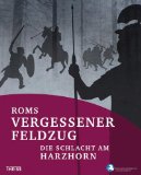 - Die Schlacht am Harzhorn - Roms letzter Feldzug nach Germanien [2 DVDs]