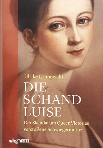 - Die Schand-Luise: Der Skandal um Queen Victorias verstoßene Schwiegermutter