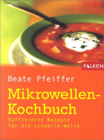 Pfeiffer, Beate - Mikrowellen-Kochbuch