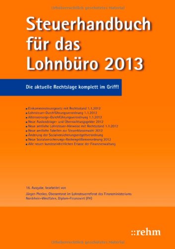  - Steuerhandbuch für das Lohnbüro 2013: Die perfekte Ergänzung für den korrekten Lohnsteuerabzug aus Sicht des Arbeitgebers