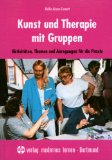  - Gefühlssterne, Angstfresser, Verwandlungsbilder: Kunst- und Gestaltungstherapeutische Methoden und Modelle