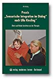  - Sensorische Integration im Dialog: Verstehen lernen und helfen, ins Gleichgewicht zu kommen