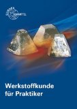  - Wärmebehandlung des Stahls: Grundlagen, Verfahren und Werkstoffe