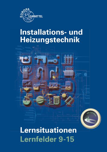  - Installations- und Heizungstechnik Lernsituationen Lernfelder 9-15