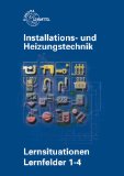 -- - Fachkunde Installations- und Heizungstechnik: Grundlagen & Lernfelder 1 - 15