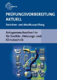  - Prüfungsvorbereitung Anlagenmechaniker Sanitär-, Heizungs- und Klimatechnik: Gesellenprüfung Aufgabenband