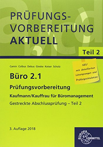 - Büro 2.1 - Prüfungsvorbereitung aktuell Kaufmann/Kauffrau für Büromanagement: Gestreckte Abschlussprüfung - Teil 2