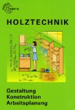  - Handbuch technisches Zeichnen und Entwerfen: Möbel und Innenausbau. Aktualisierte Neuausgabe 2013