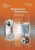  - Elektrische Antriebstechnik: Grundlagen, Auslegung, Anwendungen, Lösungen