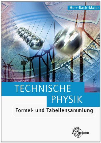 - Technische Physik. Formel- und Tabellensammlung: Mechanik der festen Körper. Mechanik der Fluide. Wärmelehre. Schwingungs- und Wellenlehre. Optik und Akustik. Elektrizitätslehre. Atom- und Kernphysik