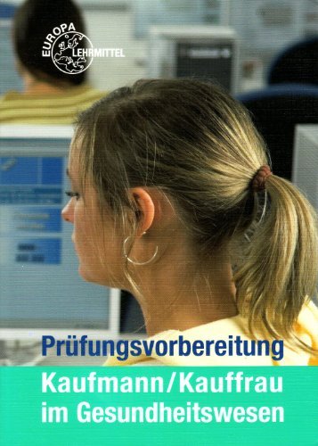  - Prüfungsvorbereitung Kaufmann/Kauffrau im Gesundheitswesen