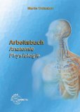  - Biologie, Anatomie, Physiologie: Lehrbuch und Atlas