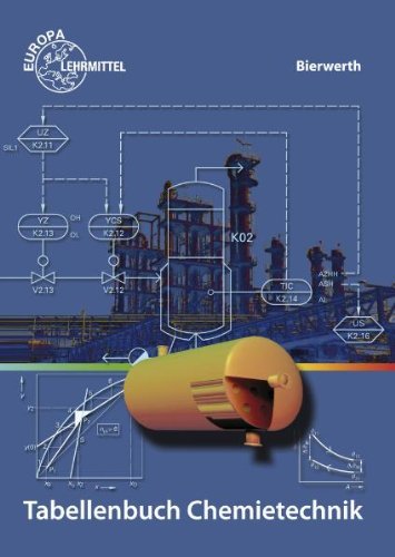 - Tabellenbuch Chemietechnik: Daten - Formeln - Normen - Vergleichende Betrachtungen