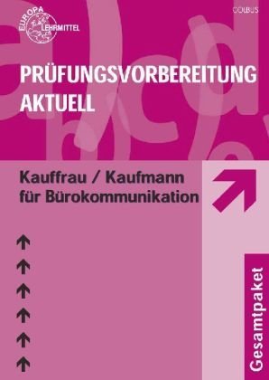 - Prüfungsvorbereitung Aktuell. Kauffrau /Kaufmann für Bürokommunikation. Gesamtpaket: Zwischen- und Abschlußprüfung