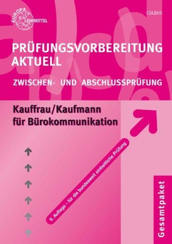 - Prüfungsvorbereitung Aktuell. Kauffrau /Kaufmann für Bürokommunikation. Gesamtpaket: Zwischen- und Abschlußprüfung