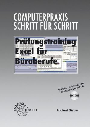  - Prüfungstraining Excel für Büroberufe: Eine systematische Vorbereitung auf die Excel-Aufgaben der praktischen Prüfung für Bürokaufleute und Kaufleute für Bürokommunikation