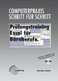  - Informationsverarbeitung: Prüfungstrainer zur praktischen Prüfung. Bürokaufmann/Bürokauffrau, Kaufmann/Kauffrau für Bürokommunikation
