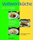  - Vollwert-Ernährung: Konzeption einer zeitgemäßen und nachhaltigen Ernährung