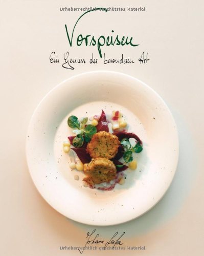 - Vorspeisen: Ein Genuss der besonderen Art