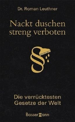 - Nackt duschen - streng verboten: Die verrücktesten Gesetze der Welt