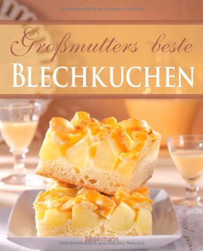 - Großmutters beste Blechkuchen