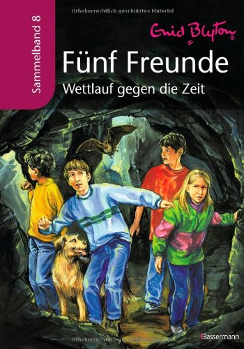  - Fünf Freunde - Wettlauf gegen die Zeit: Sammelband 8