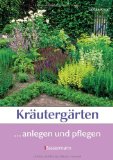  - Ratgeber Naturheilmittel - Prinzipien der Naturheilkunde und Tipps zur Gartengestaltung des heilenden Garten. Alles über Heilkräuter und deren Wirkung ... Heilpflanzen. Pflege, Ernte und Verwendung