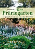  - Der neue Naturgarten: Von Chinaschilf bis Sonnenhut