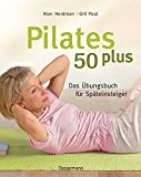  - Pilates: Die Trainingsmethode für mehr Balance und Beweglichkeit